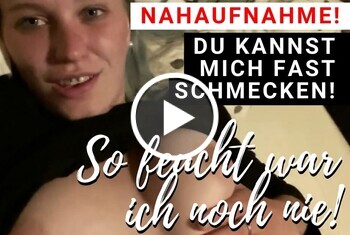 Nina-König: SO FEUCHT WAR ICH NOCH NIE! NAHAUFNAHME!