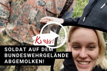 Nina-König: SOLDAT AUF BW-GELÄNDE ABGEMOILKEN!