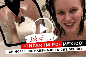 Nina-König: FINGER IM PO - MEXICO!