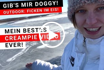 Nina-König: MEIN BESTES CREAMPIE VIDEO EVER! OUTDOOR FICKEN IM EIS!