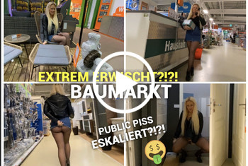 devil-sophie: Extrem erwischt Baumarkt Piss eskaliert
